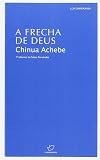 A frecha de deus (Galician Edition)