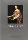 Felipe IV: El hombre y su reinado
