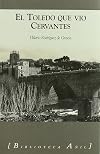 El Toledo que vio Cervantes (Biblioteca Anil) (Spanish Edition)