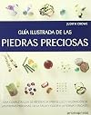Guía Ilustrada de las Piedras Preciosas Una completa guía de referencia para el uso y valoración de las pedras preciosas, de la talla y color a la forma y engaste
