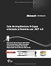 Guía de Arquitectura N-Capas orientada al Dominio con .NET 4.0 (Spanish Edition)
