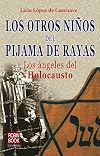 Los otros ninos del pijama de rayas: Los angeles del Holocausto (Spanish Edition)