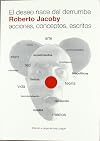 Deseo nace del derrumbe, el - acciones, conceptos, escritos