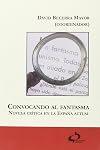 Convocando al fantasma : novela crítica en la España actual