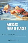 Nacidas Para El Placer: Instinto y sexualidad en la mujer (Delicatessen)