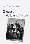 O ocaso da familia Portela (Galician Edition)