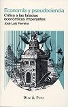 Economía y pseudociencia : crítica a las falacias económicas imperantes