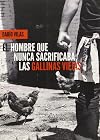 El hombre que nunca sacrificaba las gallinas viejas