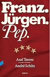 Franz. Jürgen. Pep.