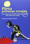 Plinio, primeras novelas : Los carros vac&iacute;os ; El carnaval ; El charco de sangre