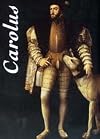 Carolus : Museo de Santa Cruz, Toledo, 6 october 2000 to 12 january 2001