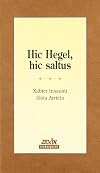 HIC HEGEL, HIC SALTUS