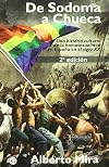 De Sodoma A Chueca: Una Historia Cultural De La Homosexualidad En España En Le Siglo Xx (Spanish Edition)
