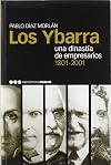 Los Ybarra: una dinastia de empresarios, 1801-2001