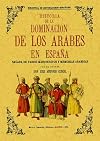 History of the dominion of the Arabs in Spain