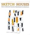 Sketch Houses: How Architects Conceive Residential Buildings