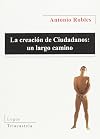 La creaci&oacute;n de Ciudadanos: un largo camino (LOGOS) (Spanish Edition)