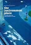 The (Un)common Place: Art, Public Space and Urban Aesthetics in Europe