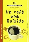 Un cafè amb raixida