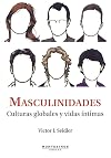 MASCULINIDADES: CULTURAS GLOBALES Y VIDA