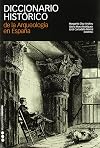 Diccionario histótico de la arqueología en España (Spanish Edition)