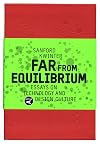 Far from Equilibrium: Essays on Technology and Design Culture