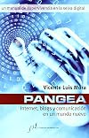 Pangea : Internet, blogs y comunicación en un mundo nuevo