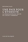 Une paix pour l'éternité la négociation du traité du Cateau-Cambrésis