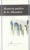 Memoria po&eacute;tica de la Alhambra : antolog&iacute;a
