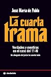 La cuarta trama: Verdades y mentiras en el caso del 11-M (Ensayo)
