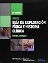 Bates, guía de exploración física e historia clínica : Bates