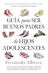 Guía para ser buenos padres de hijos adolescentes
