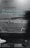 El Senor Lugris y La Negra Sombra (Spanish Edition)