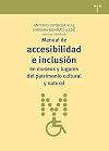 Manual de accesibilidad e inclusión en museos y lugares del patrimonio cultural y natural