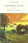 Construirse la casa, seguido de Miradas a la naturaleza