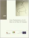 Arte Prehistorico al Aire Libre en el sur de Europa (Prologo de Rodrigo de Balbin Behrmann)