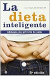 La Dieta inteligente. Adelgaza sin privarte de nada.