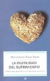 La inutilidad del sufrimiento : claves para aprender a vivir de manera positiva