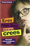 Eres más listo de lo que crees: Guía infantil sobre las inteligencias múltiples (El nino y su mundo) (Spanish Edition)