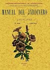 Manual del jardinero. Las flores. Edicion Facsimilar