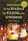 Enciclopedia de las hadas, elfos y gnomos (MAGIA Y OCULTISMO)