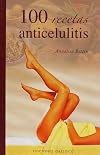 100 recetas anticelulitis (Salud Y Vida Natural/ Health and Natural Life) (Spanish Edition)