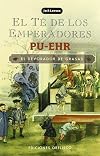 Te de los Emperadores Pu-ehr (Coleccion Salud Y Vida Natural) (Spanish Edition)