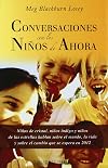 Conversaciones con los niños de ahora (Spanish Edition)