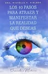 LOS 10 PASOS PARA ATRAER Y MANIFESTAR LA REALIDAD QUE DESEAS (Coleccion Exito) (Spanish Edition)
