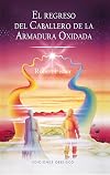 El regreso del caballero de la armadura oxidada (Coleccion Narrativa) (Spanish Edition)