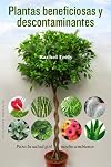 Plantas beneficiosas y descontaminantes (Coleccion Salud y Vida Natural) (Spanish Edition)