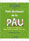Petit diccionari de la pau. Paraules i jocs explicats per infants i joves per a educar en els valors