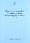 El proceso de transición democrática de las Fuerzas Armadas españolas1975/1989