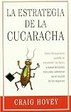 La estretegia de la cucaracha/ The way of the cockroach (Nuevos Emprendedores) (Spanish Edition)
